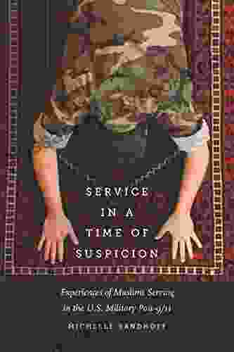 Service In A Time Of Suspicion: Experiences Of Muslims Serving In The U S Military Post 9/11